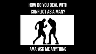 How To Deal With CONFLICT and AMA-Ask Me Anything!