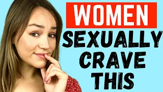 Sexual Things Women Secretly Crave From Men (But Are Afraid To Say)