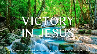 Victory In Jesus : Instrumental Worship & Prayer Music with Nature 🌿CHRISTIAN piano