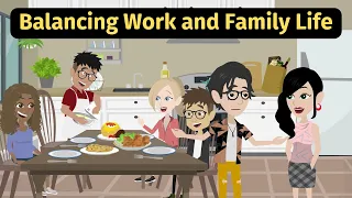 Balancing Work And Family Life - Practice English Conversation