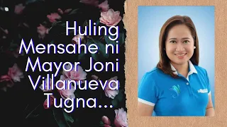 HULING MENSAHE NI MAYOR JONI VILLANUEVA TUGNA SA BESMI