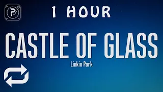 [1 HOUR 🕐 ] Linkin Park - CASTLE OF GLASS (Lyrics)