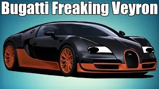 The Bugatti Freaking Veyron! A Car History