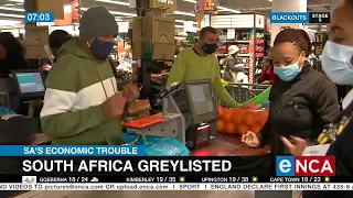 SA's economic trouble | South Africa greylisted