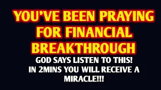 GOD SAYS WATCH THIS For 2 Minutes And He Will Bless You |  Prayer For Financial Breakthrough