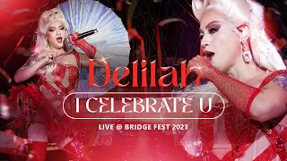 Delilah (Thanh Duy) - I Celebrate U - Live @ Bridge Fest 2023 - Director’s Cut