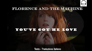 Florence + The Machine - You've Got The Love (2009) - Lyrics (Testo) + Traduzione Italiano