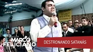 DESTRONANDO SATANÁS, PASTOR MARCO FELICIANO