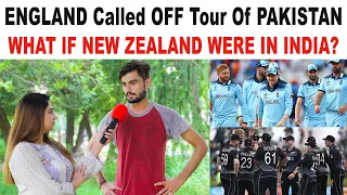 What If NEW ZEALAND Were In INDIA? | England Called Off Tour Of Pakistan | Pakistani Public Reaction