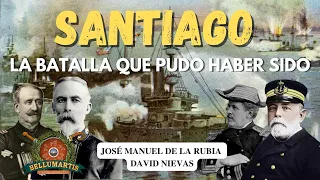 SANTIAGO 1898. La batalla que pudo haber sido *José Manuel de la Rubia y David Nievas*