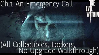 The Evil Within - Ch.1 An Emergency Call (All Collectibles, Lockers, No Upgrade Walkthrough)