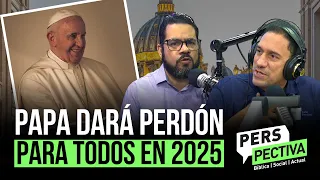 El Papa te SALVARÁ en el 2025 si HACES esto… | PERSPECTIVA