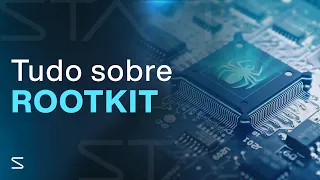 Rootkit: o que é e como funciona?