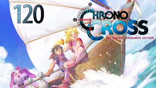 Chrono Cross (Remaster) — Part 120 - The Future Refused to Change