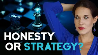 Do You Want To Be Honest or Do You Want To Be Strategic?
