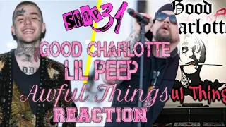 Addict Reacts to LIL PEEP "Awful Things" Good Charlotte cover - he 40 Yr Old PUNK ROCK DAD!!!