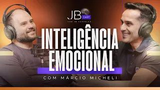 Inteligência Emocional - Marcio Micheli - JBcast - #08