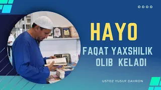 Hayo faqat yaxshilikni olib keladi | Ustoz Yusuf Davron