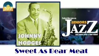 Johnny Hodges - Sweet As Bear Meat (HD) Officiel Seniors Jazz