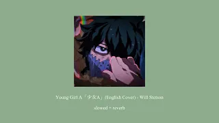 Young Girl A「少女A」(English Cover) - Will Stetson [SLOWED + REVERB]