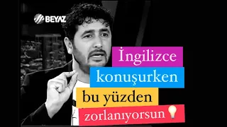 İngilizce konuşurken bu yüzden zorlanıyorsunuz | Taner Çağlı