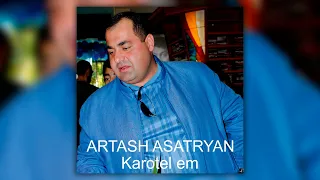 Artash Asatryan - Karotel em | Армянская музыка | Armenian music | Հայկական երաժշտություն