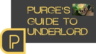 Purge's Guide to Underlord