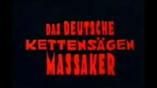 Das Deutsche Kettensägen Massaker (The German Chainsaw Massacre) - Trailer