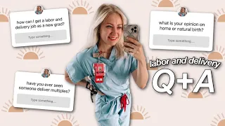 Q+A LABOR AND DELIVERY NURSE | answering your labor and delivery questions