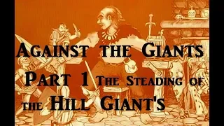 Against the Giants - The Steading of the Hill Giants - Part 1