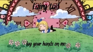 Fairy tail~(AMV)~lay your hands on me (feat. zenpaku)[Extended]