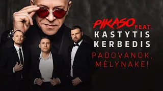 PIKASO feat. Kastytis Kerbedis - Padovanok, mėlynake!