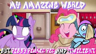 "Friendship Was Magic" My Amazing World But Pibby, Pinkie Pie And Twilight Sings It (+Flm Dowload)