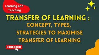 TRANSFER OF LEARNING : Concept | Types | Strategies to maximise transfer of learning | Vani classes