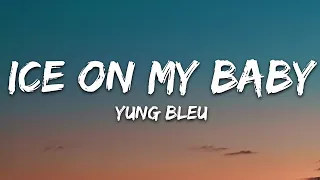 Ice On My Baby - Yung Bleu (Lyrics) |1hour Lyrics