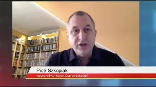 Maciej Wolny rozmawiał z Piotrem Szkopiakiem, reżyserem filmu "Katyń - Ostatni świadek"