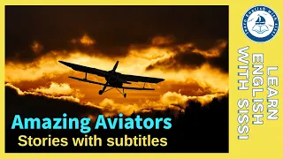 Learn English Through Story ★ Subtitles: Amazing Aviators. #learnenglishthroughstory #audio