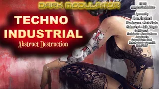 TECHNO - INDUSTRIAL (Abstruct Destruction) mix From DJ DARK MODULATOR