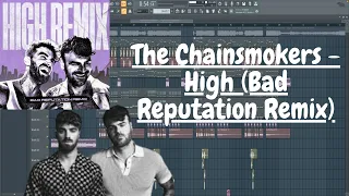 The Chainsmokers - High (Bad Reputation Remix) [FL Studio 21 Remake]