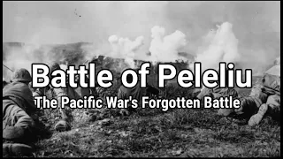 Battle of Peleliu : The Pacific War Forgotten Battle