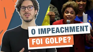 O IMPEACHMENT DA DILMA FOI GOLPE? | MANUAL DO BRASIL