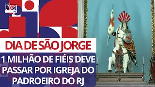 Dia de São Jorge: 1 milhão de fiéis deve passar por igreja do padroeiro do RJ