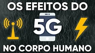 Os Efeitos do 5G no Corpo Humano