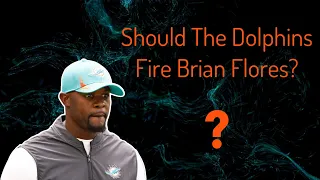 Should the Dolphins Fire Brian Flores? | Dolphin Drill Down