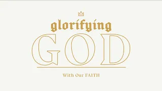 Glorifying God: With Our FAITH | Pastor Kurt Jusczak | December 19th, 2021