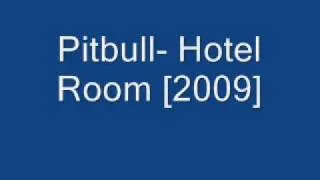 Pitbull -Hotel Room  2009