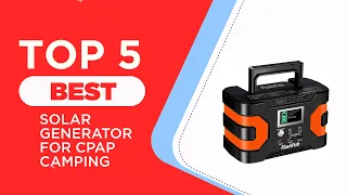 The 5 Best Solar Generator for CPAP Camping in 2024 ( Reviewed ) - Best Solar Generators for CPAP