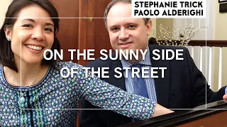 ON THE SUNNY SIDE OF THE STREET | Stephanie Trick & Paolo Alderighi