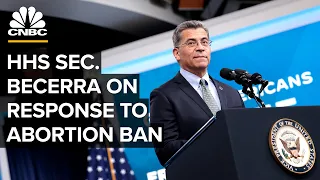 HHS Sec. Becerra unveils an action plan in response to Roe v. Wade abortion decision — 6/28/22