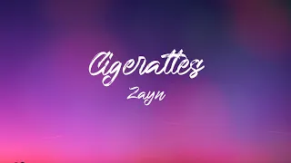 ZAYN - Cigarettes (Lyric Video)